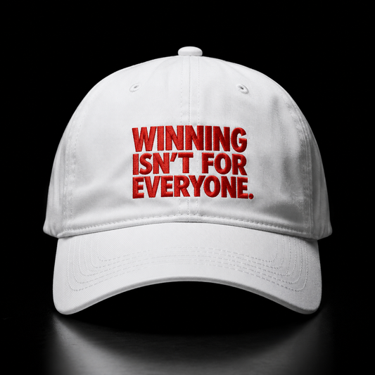Winning Isn't For Everyone – Embroidered Dad Cap