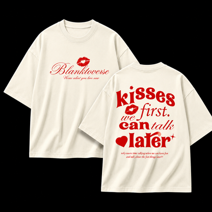 Kisses First, We Can Talk Later – Terry Oversized Graphic Tee | Blanktoverse