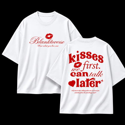Kisses First, We Can Talk Later – Terry Oversized Graphic Tee | Blanktoverse