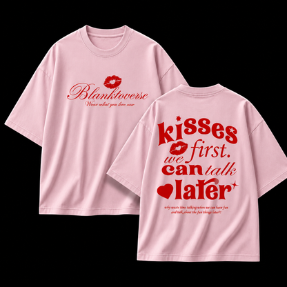Kisses First, We Can Talk Later – Terry Oversized Graphic Tee | Blanktoverse